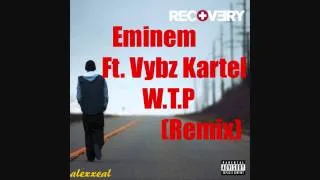 EMINEM Feat. Vybz Kartel - W.T.P (Remix)