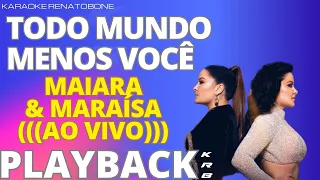 TODO MUNDO MENOS VOCÊ - MAIARA & MARAÍSA (AO VIVO PORTUGAL) - PLAYBACK KARAOKE INSTRUMENTAL