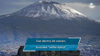 Joven cae dentro del volcán Vesubio en Italia, buscaba selfie “extrema”