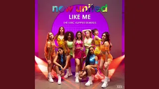 Now United - Like Me (The Eric Kupper Remixes) (Audio Official)
