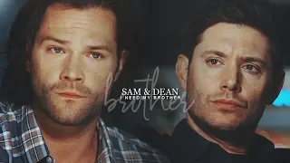 sam & dean || I need my brother.