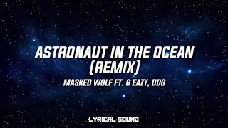 Masked Wolf - Astronaut In The Ocean (Remix) ft. G Eazy, DDG (lyrics)