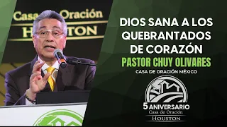 Chuy Olivares | Dios Sana a los quebrantados de corazón | 5to. Aniversario | 06/25/2023