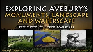 Steve Marshall: Exploring Avebury’s Monuments, Landscape and Waterscape FULL LECTURE