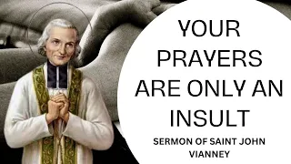 YOUR PRAYERS ARE ONLY AN INSULT!!!!