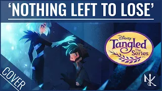 Nothing Left To Lose - Tangled: The Series - Nola Klop & Mark de Groot Cover