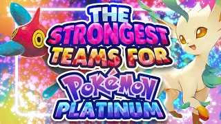 The STRONGEST Teams for Pokemon Platinum