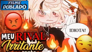 [DUBLADO] Meu Rival IRRITANTE! 🔥😡 | O Filme | Gacha Club