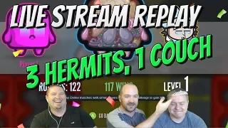 Live Stream Replay! 3 Hermits, 1 Couch.