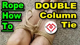 Rope How To - Double Column Tie