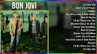 Bon Jovi 2024 MIX Greatest Hits - It's My Life, Livin' On A Prayer, Always, You Give Love A Bad ...