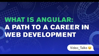 What is Angular: a path to a career in web development