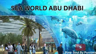 Oceanic Wonders in Dubai: Exploring Sea World Abu Dhabi | Dubai vlog Series EP-5