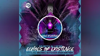 Rejecta Ft. LXCPR - Echoes Of Existence (Decibel Outdoor 2024 Anthem) (Extended Mix)