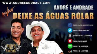 Deixe As Águas Rolar - AO VIVO - André e Andrade