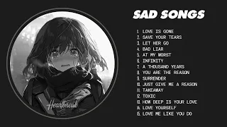 Late Night Sad Playlist | Sad songs for sad people ~ song to cry in your room