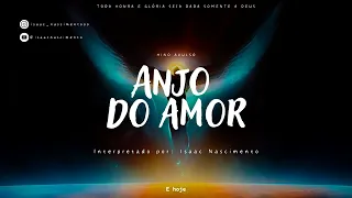 Anjo do amor - Isaac Nascimento (Hinos avulsos 2024)
