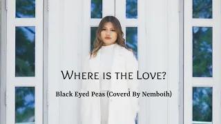 Where is the Love? (The Black Eyed Peas) coverd by Nemboih