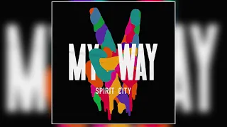 Spirit City - "My Way" (Official Audio)