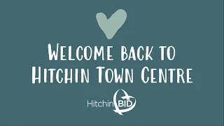 Welcome Back to Hitchin Town Centre