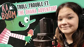 Troll Trouble (ft. The Ohana Adventure) | Kaboom: An Audio Adventure Podcast S3 E1