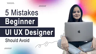 5 Mistakes Beginner UI UX Designers Should Avoid