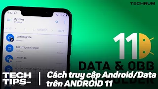Cách truy cập vào thư mục DATA và OBB bị khóa trên Android 11