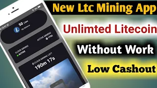 New litecoin mining app || earn unlimited litecoin without invest & work || lowest cash out ||