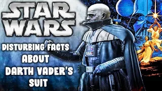 Darth Vaders Suit - 15 DISTURBING FACTS You PROBABLY Didn't Know - Star Wars Explained