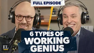 The 6 Types of Working Genius w/ Patrick Lencioni