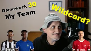 My Gameweek 30 FPL Team Reveal