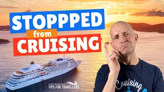 9 Reasons You May Be STOPPED FROM CRUISING When It Returns !