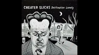 Cheater Slicks - Destination Lonely (Huns)