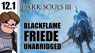Let's Play Dark Souls 3: Ashes of Ariandel DLC Part 12.1 - Blackflame Friede Unabridged