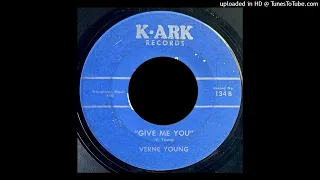 Verne Young - Give Me You - K-Ark Records (MO)