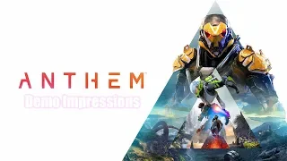 Anthem Demo Impressions