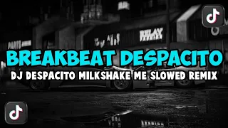 DJ BREAKBEAT DESPACITO X TREND ORANG LAIN VS ME SLOWED REMIX VIRAL TIKTOK TERBARU 2024