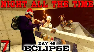 INSANE NIGHTMARE HORDE! - Day 42 | 7 Days to Die: Eclipse (Night All The Time) [Alpha 19 2020]