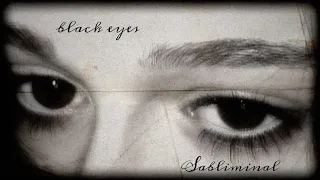 ⭑°чёрные глаза °⭑ саблиминал