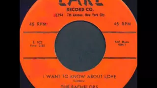 I Want To Know About Love-Bachelors-'57-Earl 101