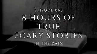 Raven's Reading Room 060 | 8 Hours of TRUE Scary Stories in the Rain | The Archives of @RavenReads
