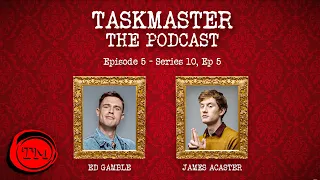 Taskmaster: The Podcast - Episode 5 | Feat. James Acaster