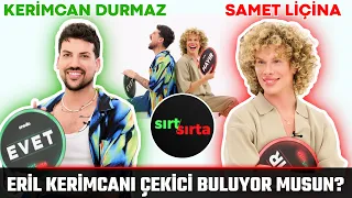 Kerimcan Durmaz ve Samet Liçina Sırt Sırta'da! Aşk, Eril Kerimcan, İlişkiler