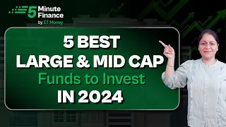 5 Best Large & Mid Cap Funds to Invest in 2024 | Top Mutual Funds for SIP