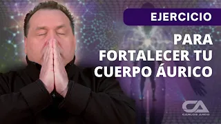 EJERCICIO PARA FORTALECER TU CUERPO ÁURICO - Carlos Arco