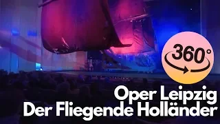 360° Oper Leipzig -  Der Fliegende Holländer