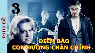 Điềm báo con đường chân chính. Tập 3 | Phim trinh thám, tâm lý xã hội theo tiểu thuyết (Ph.đề)