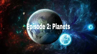 Journey of universe (Episode 2: Planets)