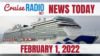 Cruise News Today — February 1, 2022