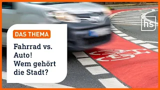 Fahrradwege verdrängen Autofahrer aus der Stadt | hessenschau DAS THEMA